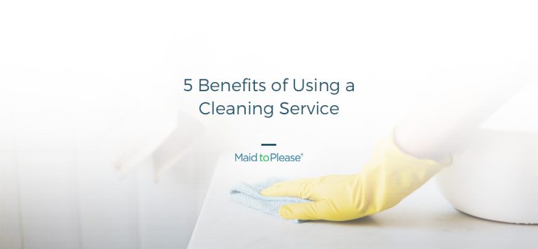5 Benefits of Using a Cleaning Service