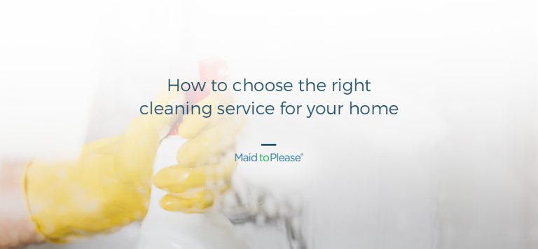 How to Choose the Right Cleaning Service for Your Home